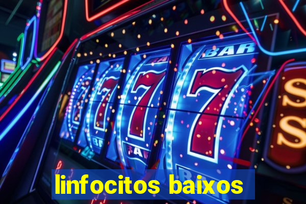 linfocitos baixos